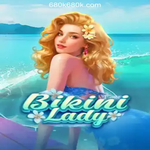 Experience the Thrills of BikiniLady at 680K.COM Online Casino Philippines