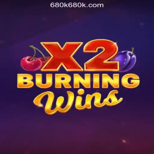 Discover the Excitement of BurningWinsX2 at 680K.COM Online Casino Philippines